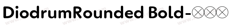 DiodrumRounded Bold字体转换